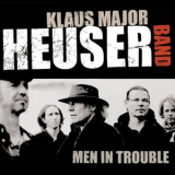 Klaus Major Heuser Band - Men in Trouble '2013