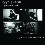 Reed Turchi & His Kudzu Choir - Just a Little More Faith '2023