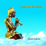 Ariel Kalma - Flute for the Soul '1994