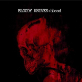 Bloody Knives - Blood '2012