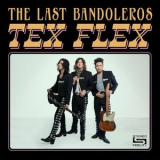The Last Bandoleros - Tex Flex '2022