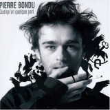 Pierre Bondu - Quelquun quelque part '2004