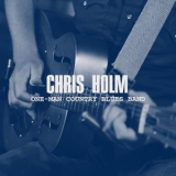 Chris Holm - One-Man Country Blues Band '2020
