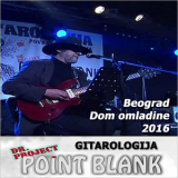 Dr. Project Point Blank - Gitarologija: Live (Dom Omladine 2016) '2023