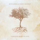 Seth James - A Million Miles of Love '2016