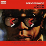 Brenton Wood - Oogum Boogum '2018