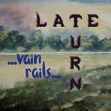Late Turn - Vain Rails '2021