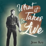 Jesse Key - What It Takes to Live '2019