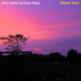 Ned Ashton & Chas Rigby - Electric Dust '2022