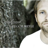 Gregor Meyle - Meylenweit '2010