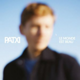 Patxi - Le monde est beau '2024