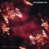 Blackbird Hill - Embers In The Dark '2022