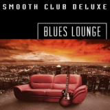 Smooth Club Deluxe - Blues Lounge '2013