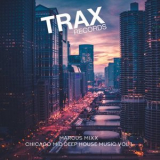 Marcus Mixx - Chicago Mid Deep House Music Vol 1 '2019