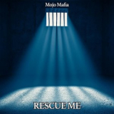 Mojo Mafia - Rescue Me '2024