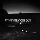 The Hotelier - It Never Goes Out '2011