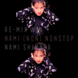 Nami Shimada - Re-Mix Wax Nami (Non) Nonstop '2019