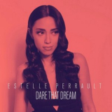 Estelle Perrault - Dare That Dream '2021
