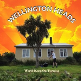 Wellington Heads - World Keep On Turning '2023