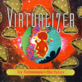 Virtualizer - Sex Technologie = The Future '1995