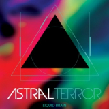 Astral Terror - Liquid Brain '2020