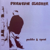Phantom Slasher - Puddle & Spout '2001