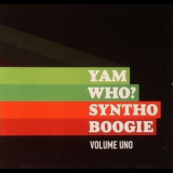 Yam Who? - Syntho Boogie Volume Uno '2010