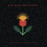 Bad News Botanists - Venomous Nightshade '2017