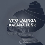 Vito Lalinga (Vi Mode Inc. Project) - Kabana Funk '2021
