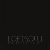 Loftsoul - Far East Soul E.P. '2020