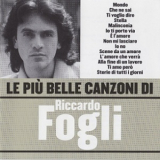 Riccardo Fogli - Le Più Belle Canzoni Di Riccardo Fogli '2006