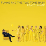 Funke and The Two Tone Baby - Reacclimate '2023