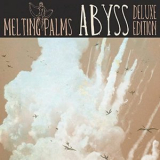 Melting Palms - Abyss (Deluxe Edition) '2022