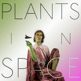 Maximilian Goolsbey - Plants in Space '2021