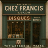 FRANCIS LAI - Chez Francis (The Accordion Years) '2025