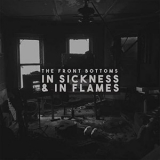 The Front Bottoms - In Sickness & in Flames '2020