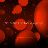 Os Digitalistas - Magic '2014