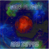 Cyber Planet - Mind Tripping '2001
