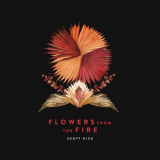 Scott Nice - Flowers from the Fire '2022