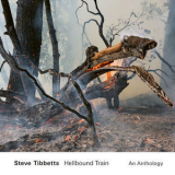 Steve Tibbetts - Hellbound Train (An Anthology) '2022