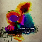 Color Therapy - Mr. Wolf Is Dead '2015
