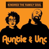 Kindred The Family Soul - Auntie & Unc '2021