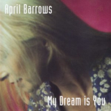 April Barrows - My Dream is You '1996