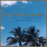 Late Night Tango - Two Sides To Every Story (A Downtempo Experience) '2020