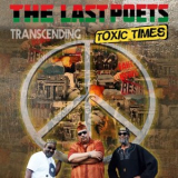 The Last Poets - Transcending Toxic Times '2019