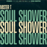 Mister T - Soul Shower '2021