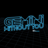 Gemini - Without You / Destiny '2011