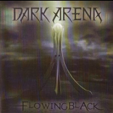 Dark Arena - Flowing Black '2009