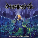 Deathraiser - Violent Aggression '2011