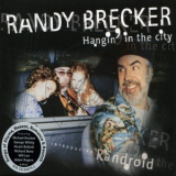 Randy Brecker  - Hangin In The City '2001